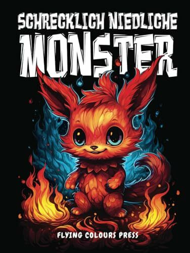 Schrecklich niedliche Monster: Das Malbuch für Erwachsene und Jugendliche mit gruseligen und süßen Fantasiewesen zur Entspannung & Stressabbau