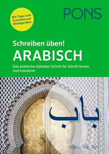 PONS Schreiben üben! Arabisch: Das arabische Alphabet Schritt für Schritt lernen und trainieren. Mit Audio-Download.