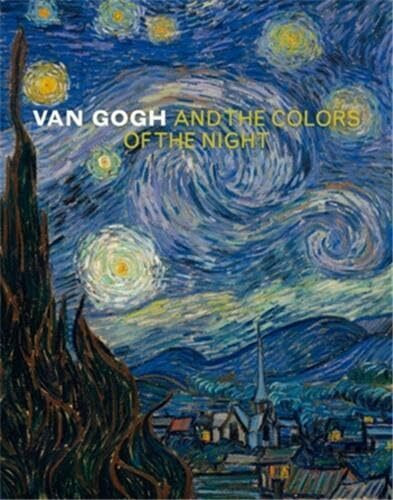 Van Gogh by Night: And the Colors of the Night