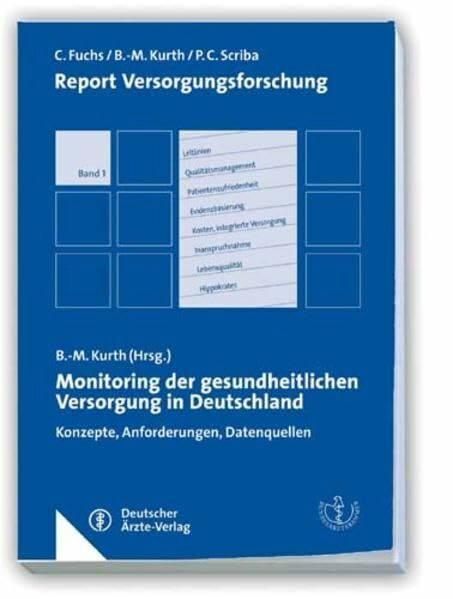 Monitoring der gesundheitlichen Versorgung in Deutschland: Konzepte, Anforderungen, Datenquellen. Report Versorgungsforschung Band 1