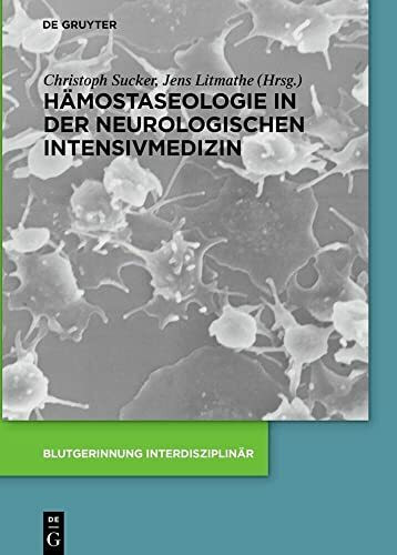 Hämostaseologie in der neurologischen Intensivmedizin (Blutgerinnung interdisziplinär)