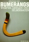 Bumerangs: Werfen, Fangen und Selberbauen