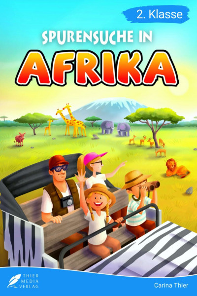 Lesebuch 2. Klasse - Spurensuche in Afrika: Ein aufregendes Safari-Abenteuer durch die beeindruckende Wildnis Afrikas zum Selberlesen für Kinder ab 7 ... 2. Klasse) (Lesebücher 2. Klasse)