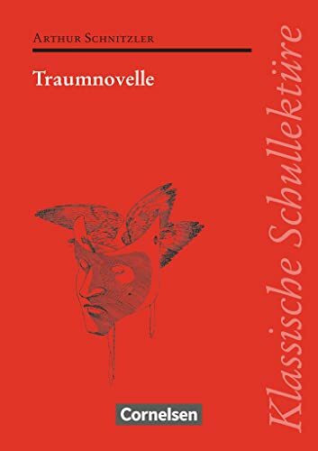 Klassische Schullektüre: Traumnovelle - Text - Erläuterungen - Materialien - Empfohlen für das 10.-13. Schuljahr