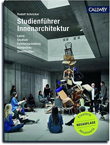 Studienführer Innenarchitektur: Lehre, Studium, Existenzgründung, Kompetenz, Qualifikation