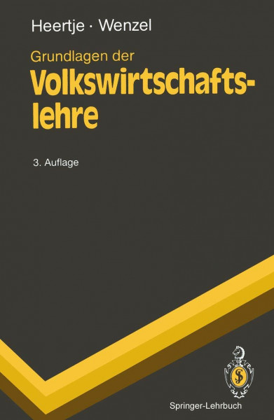 Grundlagen der Volkswirtschaftslehre (Springer-Lehrbuch)