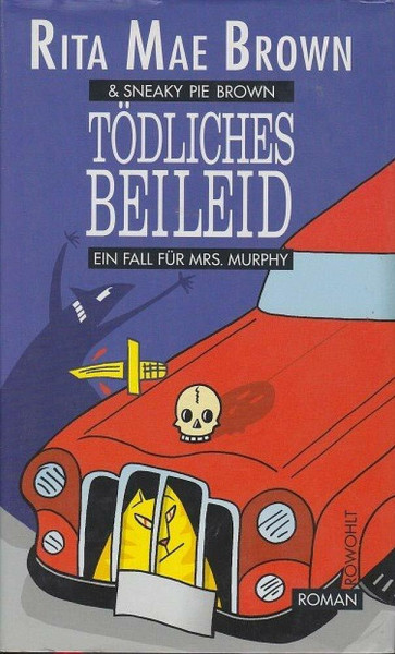 Tödliches Beileid. Ein Fall für Mrs. Murphy. Roman