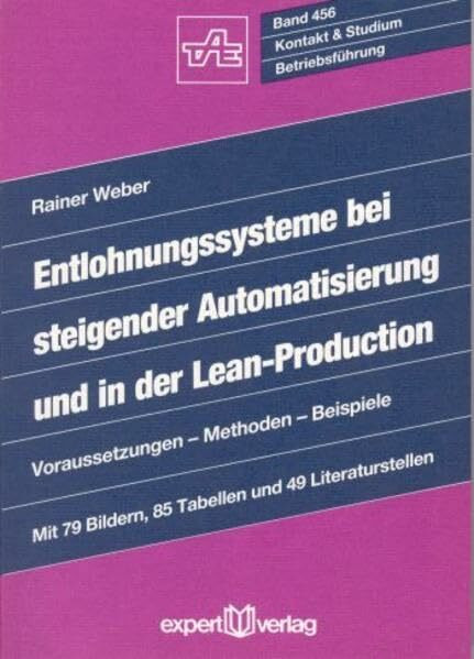 Entlohnungssysteme bei steigender Automatisierung und in der Lean-Production: Voraussetzungen – Methoden – Beispiele (Kontakt & Studium)