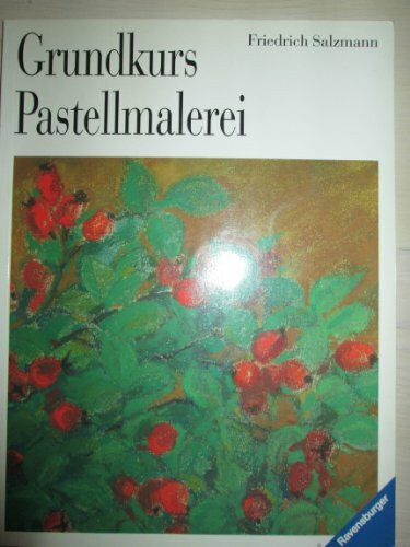 Grundkurs Pastellmalerei. Bibliothek des Freizeitmalers