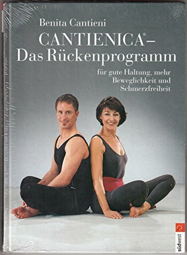 Cantienica - das Rückenprogramm: Für gute Haltung, mehr Beweglichkeit und Schmerzfreiheit