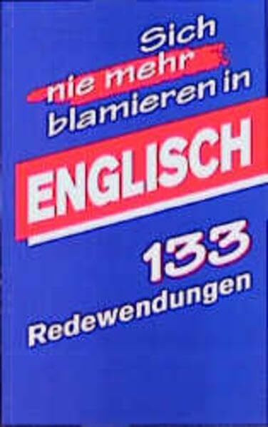 Englisch: 133 Redewendungen