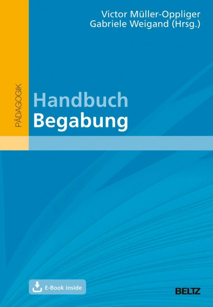 Handbuch Begabung: Mit E-Book inside (hochbegabung und pädagogische praxis)