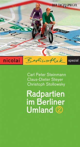 Radpartien im Berliner Umland - Band II: Hrsg.: Der Tagesspiegel (Berlinothek)