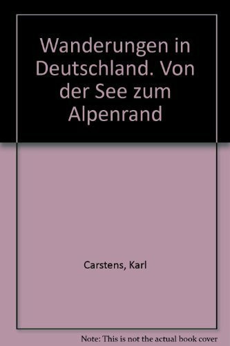 Wanderungen in Deutschland. Von der See zum Alpenrand