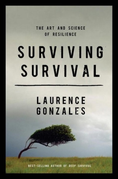 Gonzales, L: Surviving Survival - The Art and Science of Res