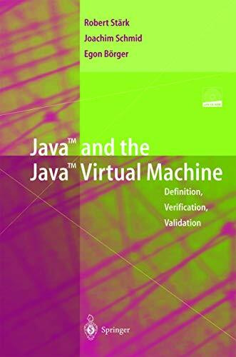 Java and the Java Virtual Machine: Definition, Verification, Validation