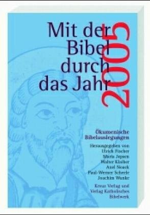 Mit der Bibel durch das Jahr 2005. Ökumenische Bibelauslegungen