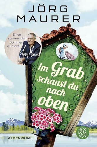 Im Grab schaust du nach oben: Alpenkrimi (Kommissar Jennerwein ermittelt, Band 9)
