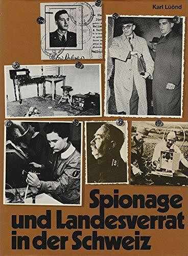 Spionage und Landesverrat in der Schweiz . 2 Bände.
