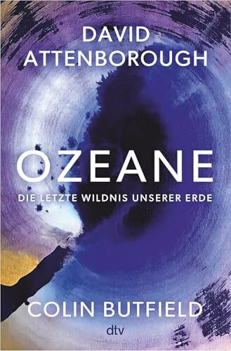 Ozeane: Die letzte Wildnis unserer Erde | »Das Buch jedenfalls ist direkt zum Reinspringen, Eintauchen, zum Sich-Verlieren zuerst, Sich-Aktivieren danach.« Volker Weidermann, DIE ZEIT