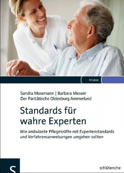 Standards für wahre Experten: Wie ambulante Pflegekräfte mit Expertenstandards und Verfahrensanweisungen umgehen sollten