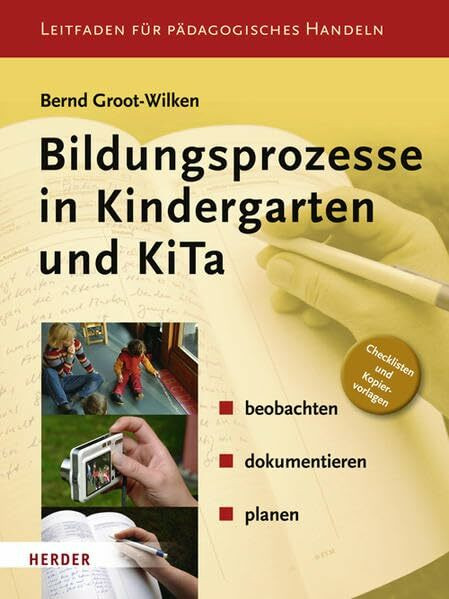 Bildungsprozesse in Kindergarten und Kita: beobachten, dokumentieren, planen