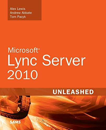 Microsoft Lync Server 2010 Unleashed