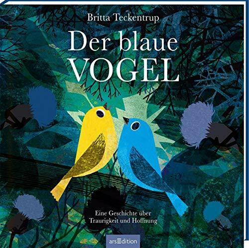 Der blaue Vogel: Eine Geschichte über Traurigkeit und Hoffnung | Einfühlsames Bilderbuch zum Thema Traurigkeit, Depression und Lebensmut, für Kinder ab 4 Jahren