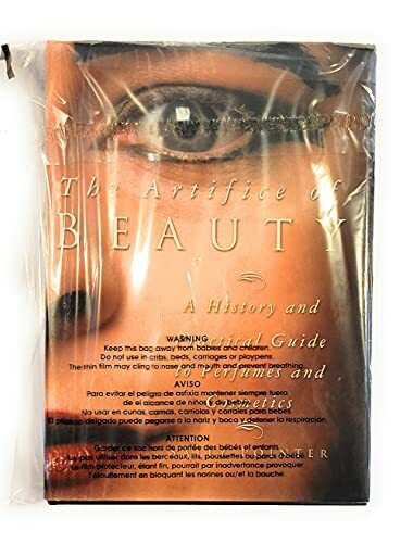 The Artifice of Beauty: A History and Practical Guide to Perfume and Cosmetics