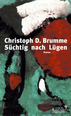 Süchtig nach Lügen: Roman