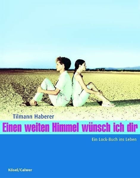 Einen weiten Himmel wünsch ich dir: Ein Lock-Buch ins Leben