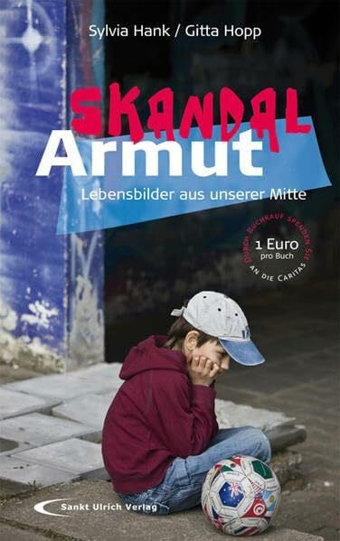 Skandal Armut: Lebensbilder aus unserer Mitte