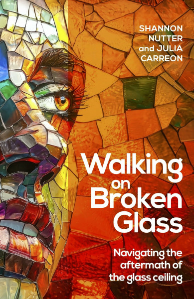 Walking on Broken Glass: Navigating the aftermath of the glass ceiling