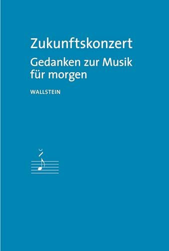 Zukunftskonzert: Gedanken zur Musik für morgen