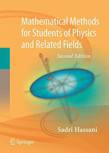 Mathematical Methods: For Students of Physics and Related Fields (Lecture Notes in Physics) Mathematical Methods: For Students of Physics and Related Fields (Lecture Notes in Physics)