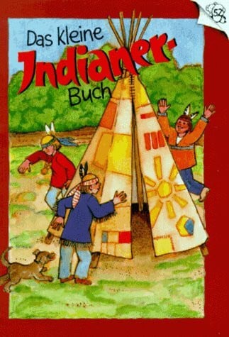 Das kleine Indianerbuch. Lesen, Basteln, Spielen & Lernen