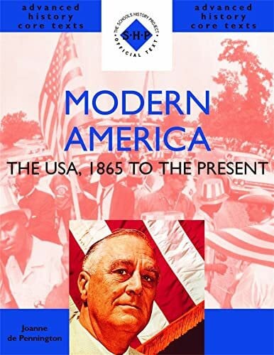 Modern America: The USA, 1865 to the Present (Shp Advanced History Core Texts)