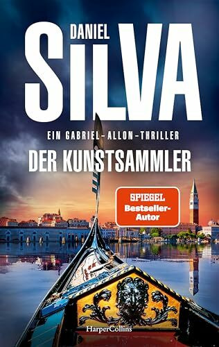 Der Kunstsammler: Ein Gabriel-Allon-Thriller | SPIEGEL-Bestsellerautor Daniel Silva in Höchstform: Actiongeladener Spionagethriller