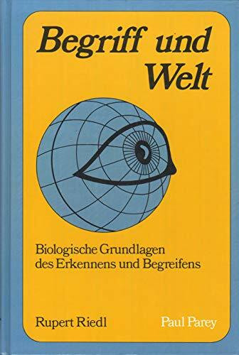 Begriff und Welt. Biologische Grundlagen des Erkennens und Begreifens