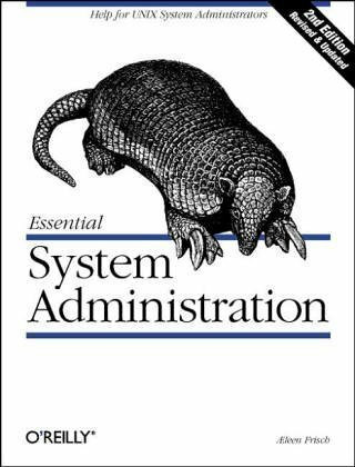 Essential System Administration: Help for Unix System Administrators (A Nutshell Handbook)