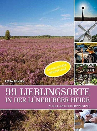 99 Lieblingsorte in der Lüneburger Heide