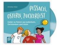 Pessach, Ostern, Zuckerfest  Lieder zu Festen aus Judentum, Christentum und Islam
