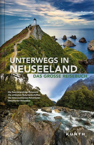 Unterwegs in Neuseeland: Das große Reisebuch (KUNTH Unterwegs in ...)