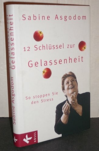 12 Schlüssel zur Gelassenheit: So stoppen Sie den Stress