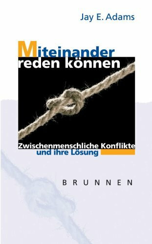 Miteinander reden können: Zwischenmenschliche Konflikte und ihre Lösung