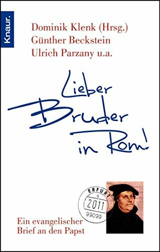 Lieber Bruder in Rom!: Ein evangelischer Brief an den Papst