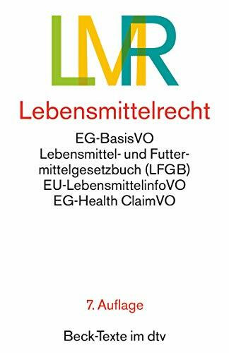 Lebensmittelrecht: EG-Lebensmittel-Basisverordnung, Lebensmittel- und Futtermittelgesetzbuch mit den wichtigsten Durchführungsvorschriften (Beck-Texte im dtv)