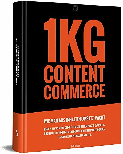 1KG Content Commerce – Das Arbeitsbuch mit 600 Seiten für mehr Erfolg beim Verkaufen über das Internet.