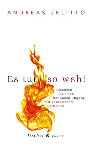 Es tut so weh!: Lösungen für einen heilsamen Umgang mit chronischem Schmerz