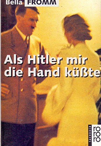 Als Hitler mir die Hand küßte